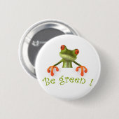 Badge Rond 5 Cm Soyez vert ! (Devant & derrière)