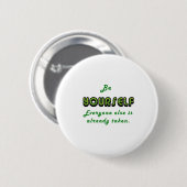 Badge Rond 5 Cm Soyez VOUS-MÊME, chacun autrement est déjà pris (Devant & derrière)