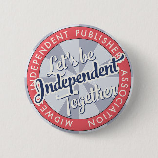 Badge Rond 5 Cm « Soyons indépendants ensemble » Bouton MiPA, 2-1/