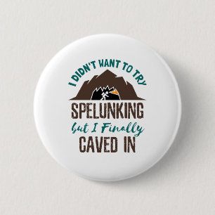 Badge Rond 5 Cm Spelunding Speleology Caving Funny Cave Explorer