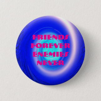 Badge Rond 5 Cm spirale, d'amis ennemis pour toujours jamais