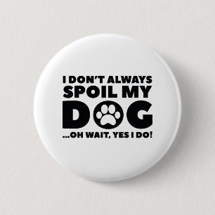 Badge Rond 5 Cm Spoil Mon Chien