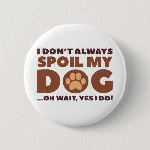 Badge Rond 5 Cm Spoil Mon Chien