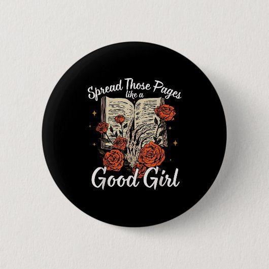 Badge Rond 5 Cm Spread Those Pages Like A Good Girl Dark Romance S (Devant)