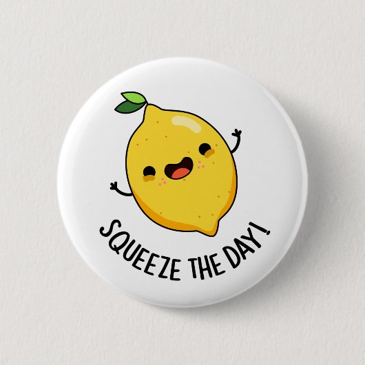 Badge Rond 5 Cm Squeeze The Day Funky Fruit Lemon Pun (Devant)