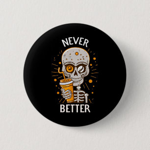 Badge Rond 5 Cm Squelette drôle buvant du café Halloween jamais mi