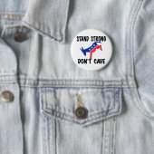 Badge Rond 5 Cm Stand Strong Don't Cave (En situation)