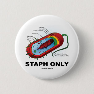Badge Rond 5 Cm Staphylocoque seulement (humour de médecine de