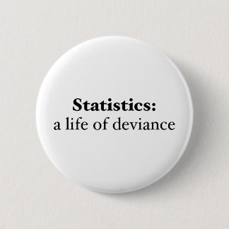 Badge Rond 5 Cm Statistiques : une vie de déviance