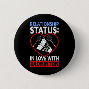Badge Rond 5 Cm Statut de relation Amoureux de Badminton Drôle B