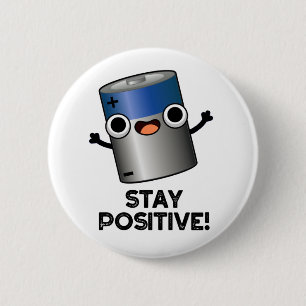 Badge Rond 5 Cm Stay Positive Funny Battery Pun 