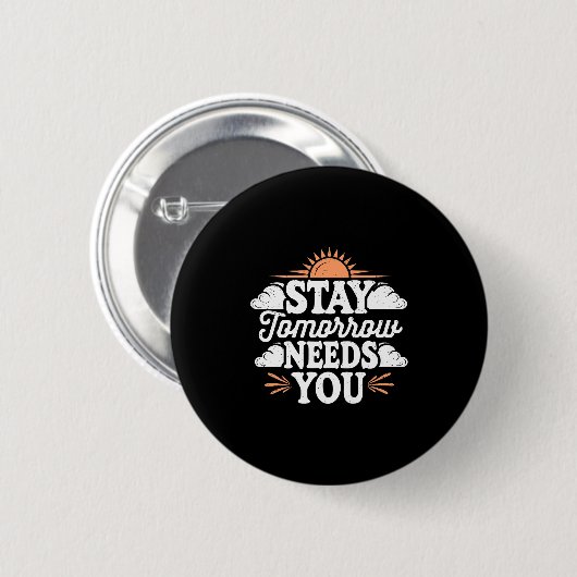 Badge Rond 5 Cm Stay Tomorrow Needs You, Suicide Awareness Mental (Devant & derrière)