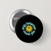 Badge Rond 5 Cm Stay Tomorrow Needs You, Suicide Awareness Mental (Devant & derrière)