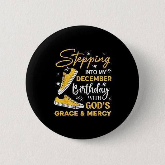 Badge Rond 5 Cm Stepng Into My December Birthday With God Grace Me (Devant)