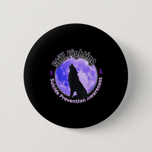 Badge Rond 5 Cm Still Fighting Suicide Prevention Awareness Wolf  (Devant)