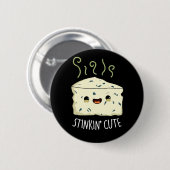 Badge Rond 5 Cm Stinkin Cute Funny Cheese Pun Dark BG (Devant & derrière)