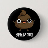 Badge Rond 5 Cm Stinkin Cute Funny Poo Pun Dark BG (Devant)