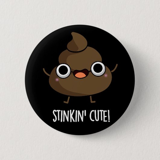 Badge Rond 5 Cm Stinkin Cute Funny Poo Pun Dark BG (Devant)