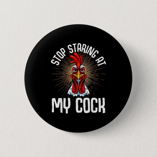 Badge Rond 5 Cm Stop Staring At My Funny Farmer Sarcastic Chicken (Devant)