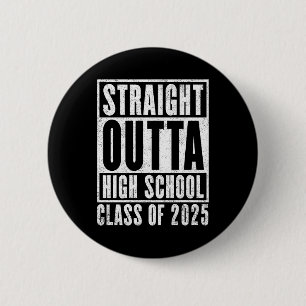 Badge Rond 5 Cm Straight Outta High School 2025 (en détresse)