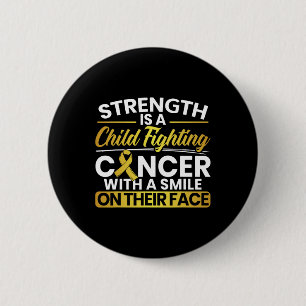 Badge Rond 5 Cm Strenght A Child Fighting Cancer With a Smile On T