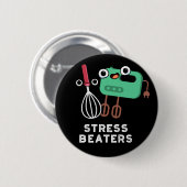 Badge Rond 5 Cm Stress Beatters Funny Baking Whisk Pun Dark BG (Devant & derrière)
