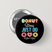 Badge Rond 5 Cm Stress De Donut Faites Votre Meilleur Stress De Do (Devant & derrière)