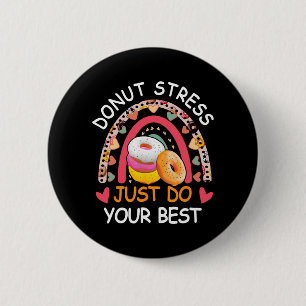 Badge Rond 5 Cm Stress Faites juste notre meilleur rocher Le jour