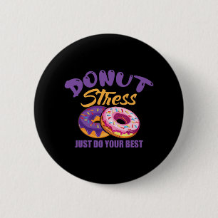 Badge Rond 5 Cm Stress Faites simplement de votre mieux