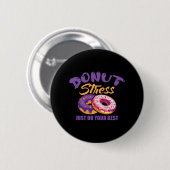 Badge Rond 5 Cm Stress Faites simplement de votre mieux (Devant & derrière)