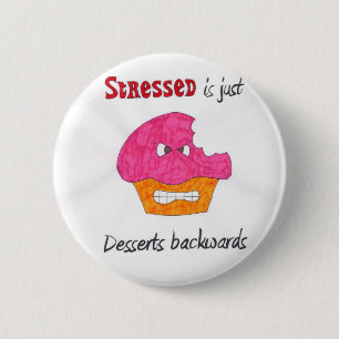 Badge Rond 5 Cm Stressed est juste des desserts goupillent vers