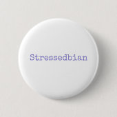 Badge Rond 5 Cm stressedbian (Devant)