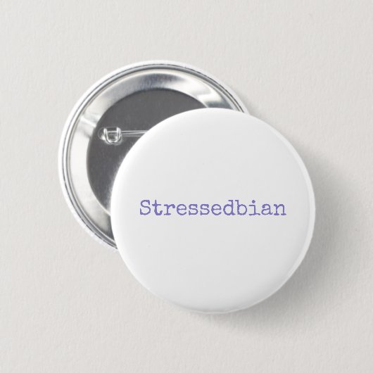 Badge Rond 5 Cm stressedbian (Devant & derrière)