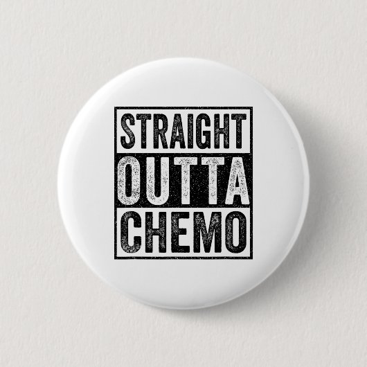 Badge Rond 5 Cm Stright Outta Chemo Funny Byttle Sensibilisation a (Devant)
