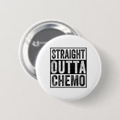 Badge Rond 5 Cm Stright Outta Chemo Funny Byttle Sensibilisation a (Devant & derrière)