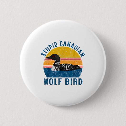 Badge Rond 5 Cm Stud Canadian Wolf Funny Loon Bird Humor Quote  (Devant)