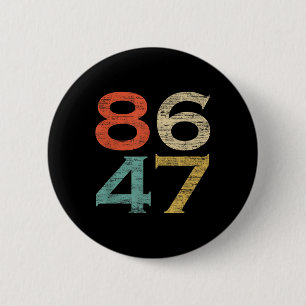 Badge Rond 5 Cm Style rétro Vintage classique 8647 86 47 Anti Trum