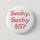 Badge Rond 5 Cm Sucky Sucky $5 (Devant)
