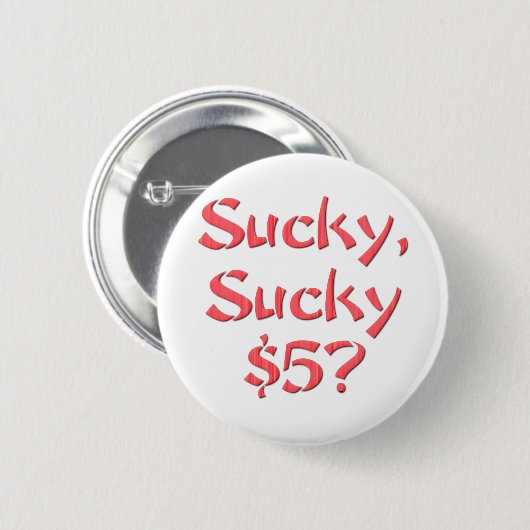 Badge Rond 5 Cm Sucky Sucky $5 (Devant & derrière)