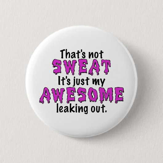 Badge Rond 5 Cm Sueur impressionnante (Devant)