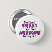 Badge Rond 5 Cm Sueur impressionnante (Devant & derrière)