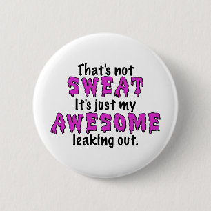 Badge Rond 5 Cm Sueur impressionnante