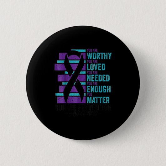 Badge Rond 5 Cm Suicide Prevention Awareness You Are Worthy Loved  (Devant)
