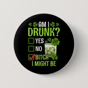Badge Rond 5 Cm Suis-je ivre Je pourrais être drôle Saint-Patrick