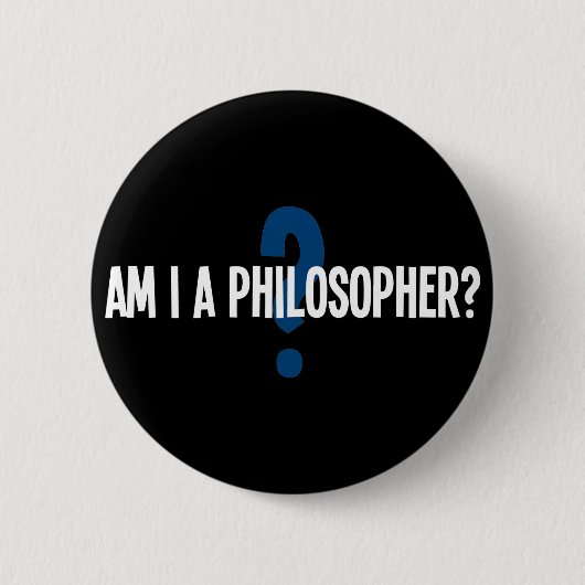 Badge Rond 5 Cm Suis-Je Philosophe ? (Devant)