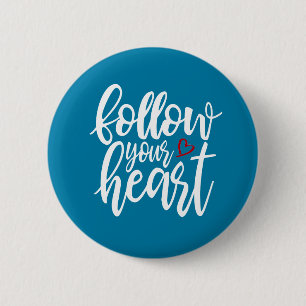 Badge Rond 5 Cm Suivez la citation de votre coeur Valentine Bout