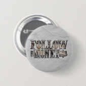 Badge Rond 5 Cm Suivez l'argent ~ Facture (Devant & derrière)