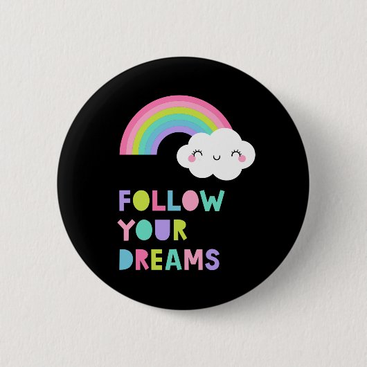 Badge Rond 5 Cm Suivez vos rêves Cute Rainbow Cloud (Devant)