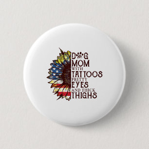 Badge Rond 5 Cm Sunflowers Chien Maman Avec Tattoos Jolies Yeux Et