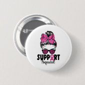 Badge Rond 5 Cm Sungles Messy Bun Support Squad Cancer du sein (Devant & derrière)